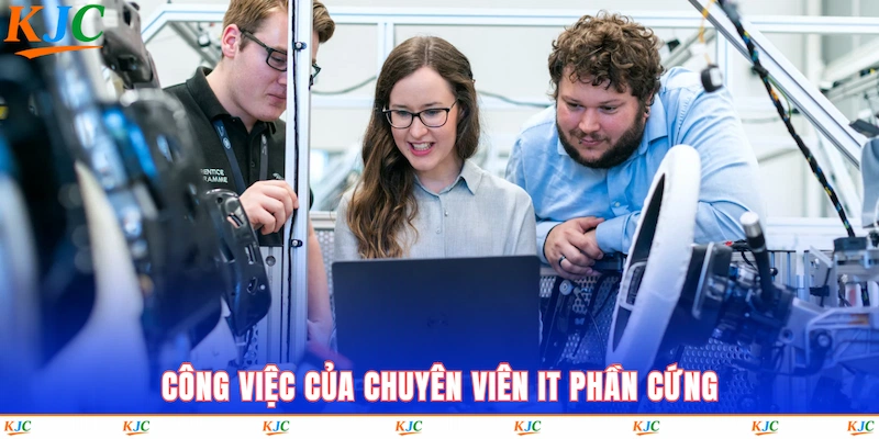 Công việc của chuyên viên IT phần cứng
